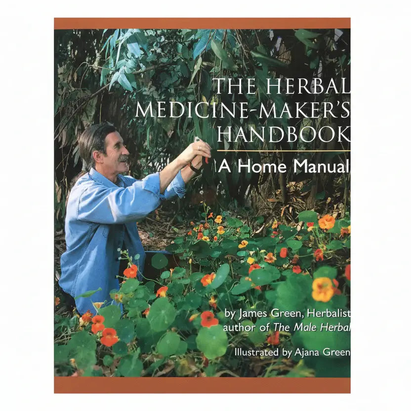 The Herbal Medicine Maker’s Handbook: A Home Manual – James Green (Preloved Book)